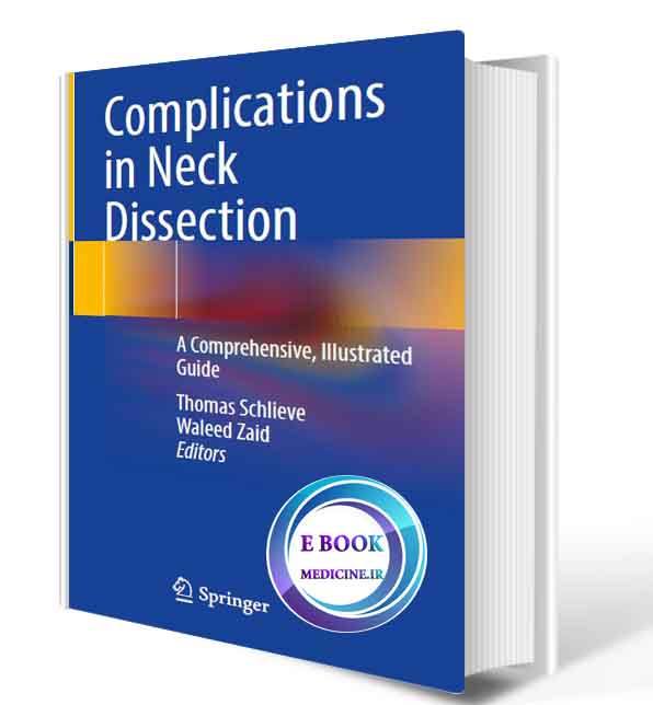 دانلود کتاب  Complications in Neck Dissection: A Comprehensive, Illustrated Guide  2021(ORIGINAL PDF)